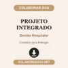 Projeto Integrado de Gestão Hospitalar pronto para entregar