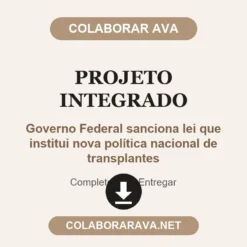 Projeto Integrado de Governo Federal sanciona lei que institui nova política nacional de transplantes pronto para entregar