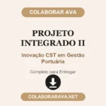 Projeto Integrado II Inovação CST em Gestão Portuária