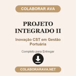 Projeto Integrado II de Inovação CST em Gestão Portuária pronto para entregar