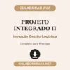 Projeto Integrado II de Inovação Gestão Logística pronto para entregar