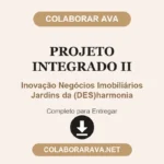 Projeto Integrado II Inovação Negócios Imobiliários Jardins da (DES)harmonia