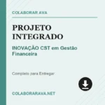 PROJETO INTEGRADO INOVAÇÃO CST em Gestão Financeira