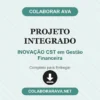 Projeto Integrado de INOVAÇÃO CST em Gestão Financeira pronto para download