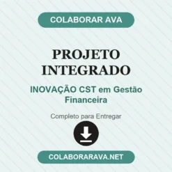 Projeto Integrado de INOVAÇÃO CST em Gestão Financeira pronto para download