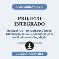 Projeto Integrado de Inovação CST em Marketing Digital Otimização de um e-commerce com auxílio do marketing digital pronto para entregar