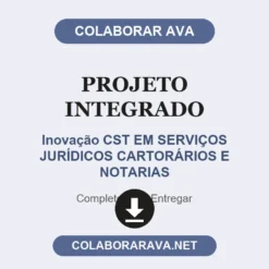 Projeto Integrado de Inovação CST EM SERVIÇOS JURÍDICOS CARTORÁRIOS E NOTARIAS pronto para entregar