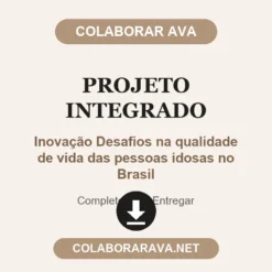 Projeto Integrado de Inovação Desafios na qualidade de vida das pessoas idosas no Brasil pronto para entregar