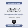 Projeto Integrado de Inovação Serviços Jurídicos pronto para entregar