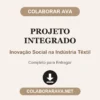 Projeto Integrado de Inovação Social na Indústria Têxtil pronto para entregar