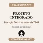 Projeto integrado Inovação Social na Indústria Têxtil