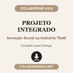 Projeto Integrado de Inovação Social na Indústria Têxtil pronto para entregar