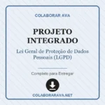 Projeto Integrado Lei Geral de Proteção de Dados Pessoais (LGPD)