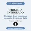 Projeto Integrado de Otimização de um e-commerce com auxílio do marketing digital pronto para entregar