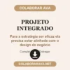 Projeto Integrado de Para a estratégia ser eficaz ela precisa estar alinhada com o design do negócio pronto para entregar