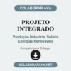 Projeto Integrado de Produção Industrial Solaris Energias Renováveis pronto para entregar