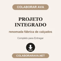 Projeto Integrado de renomada fábrica de calçados pronto para entregar