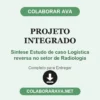 Projeto Integrado de Síntese Estudo de caso Logística reversa no setor de Radiologia pronto para entregar