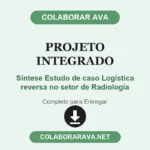 Projeto Integrado Síntese Estudo de caso Logística reversa no setor de Radiologia