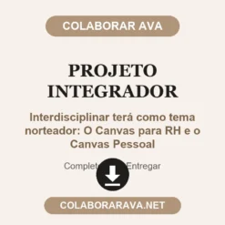 Projeto Integrador de Interdisciplinar terá como tema norteador: O Canvas para RH e o Canvas Pessoal pronto para entregar