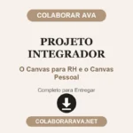Projeto Integrador: O Canvas para RH e o Canvas Pessoal